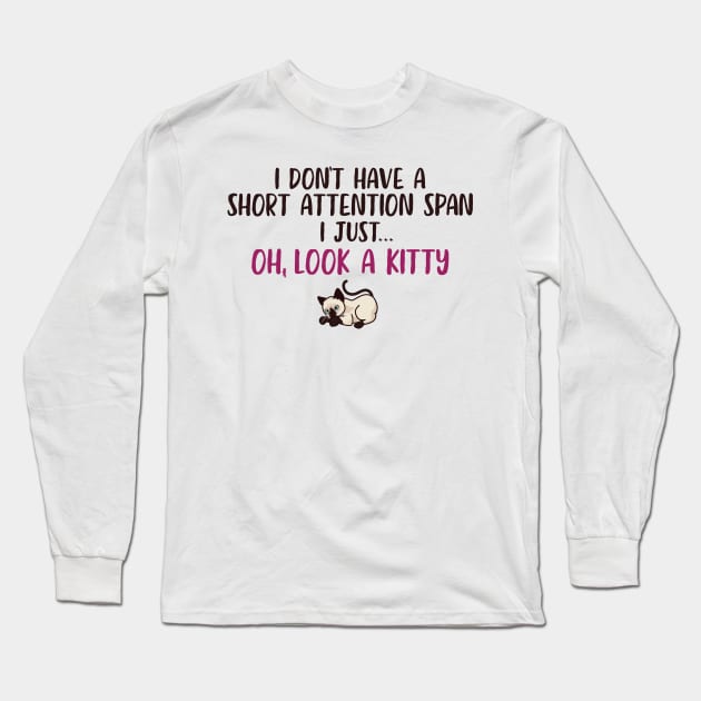 Short Attention Span Funny Joke Kitty Cat Long Sleeve T-Shirt by ckandrus
